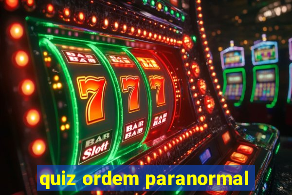 quiz ordem paranormal